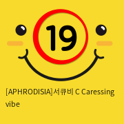 [APHRODISIA] 서큐비 C Caressing vibe